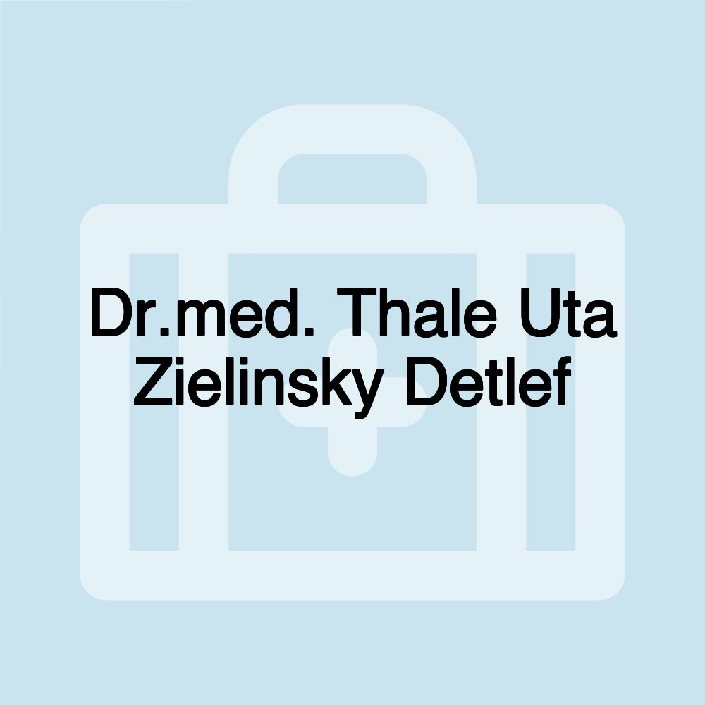 Dr.med. Thale Uta Zielinsky Detlef