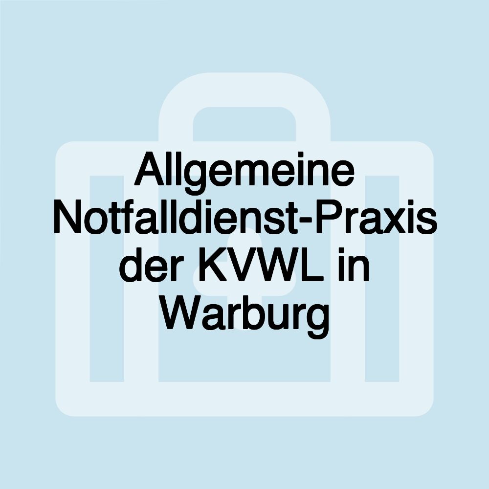 Allgemeine Notfalldienst-Praxis der KVWL in Warburg