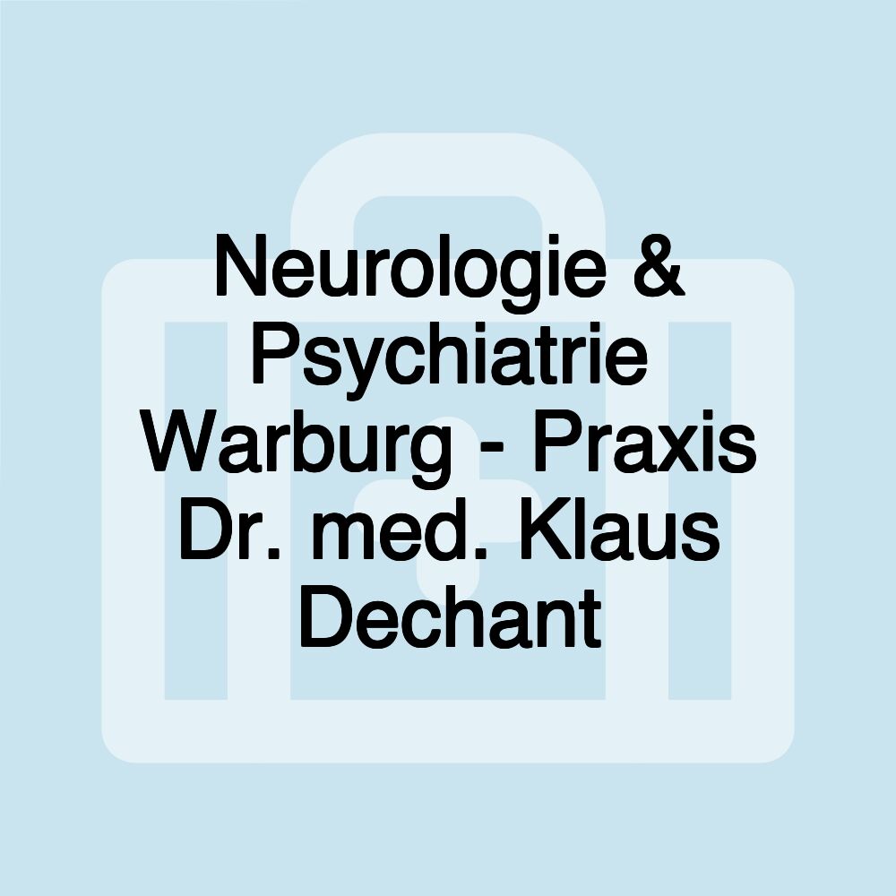 Neurologie & Psychiatrie Warburg - Praxis Dr. med. Klaus Dechant