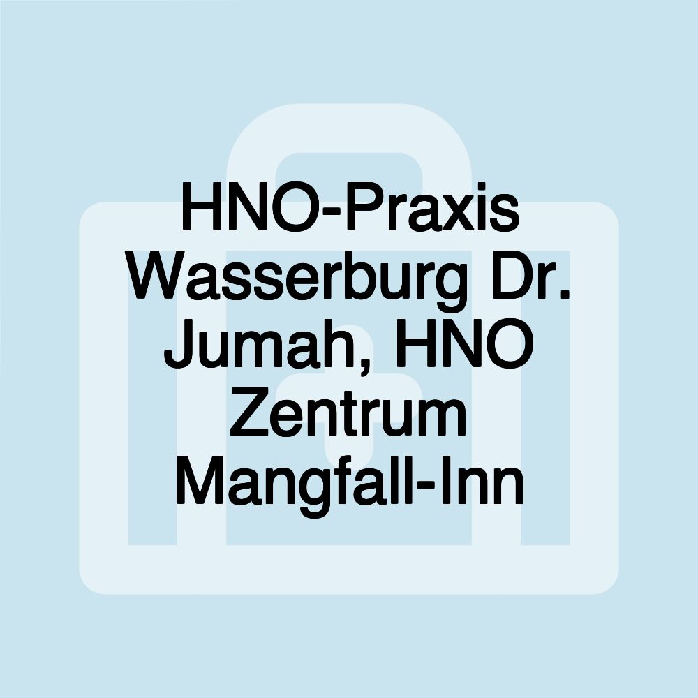 HNO-Praxis Wasserburg Dr. Jumah, HNO Zentrum Mangfall-Inn