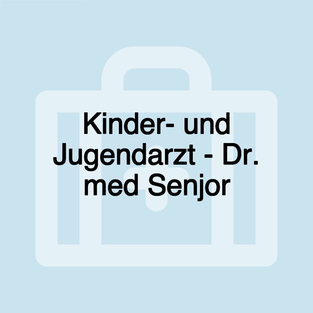 Kinder- und Jugendarzt - Dr. med Senjor