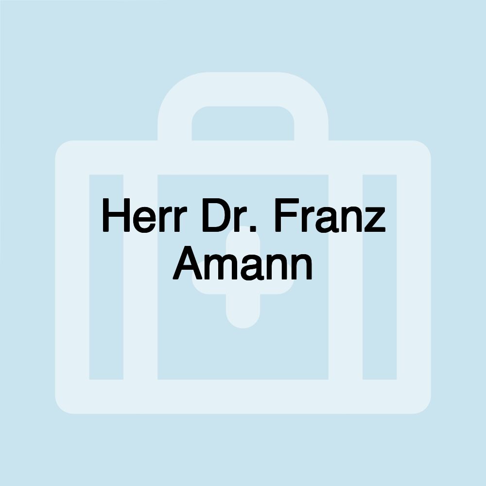 Herr Dr. Franz Amann