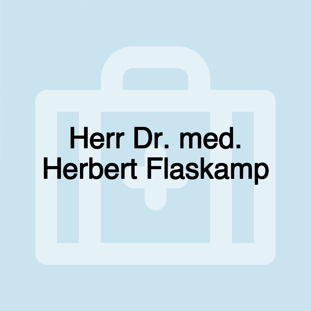 Herr Dr. med. Herbert Flaskamp