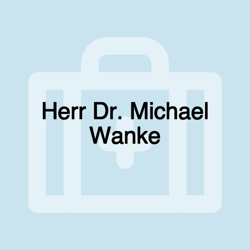 Herr Dr. Michael Wanke