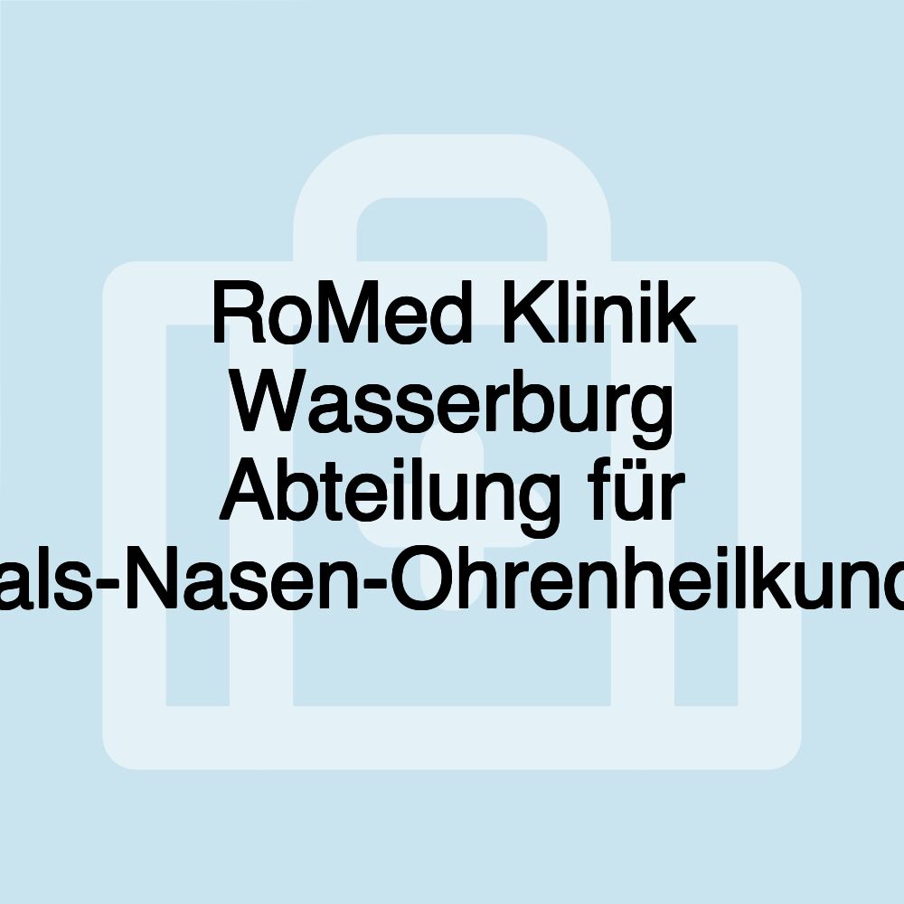 RoMed Klinik Wasserburg Abteilung für Hals-Nasen-Ohrenheilkunde