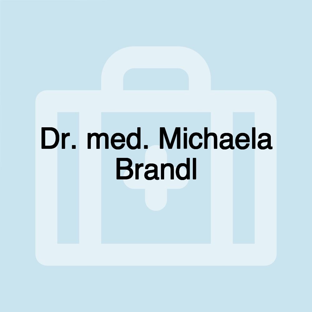 Dr. med. Michaela Brandl