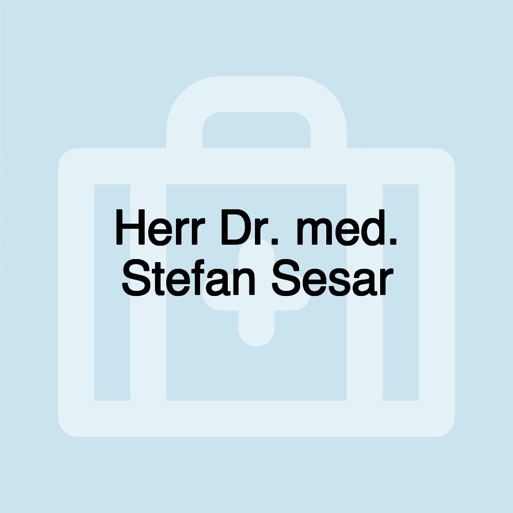 Herr Dr. med. Stefan Sesar