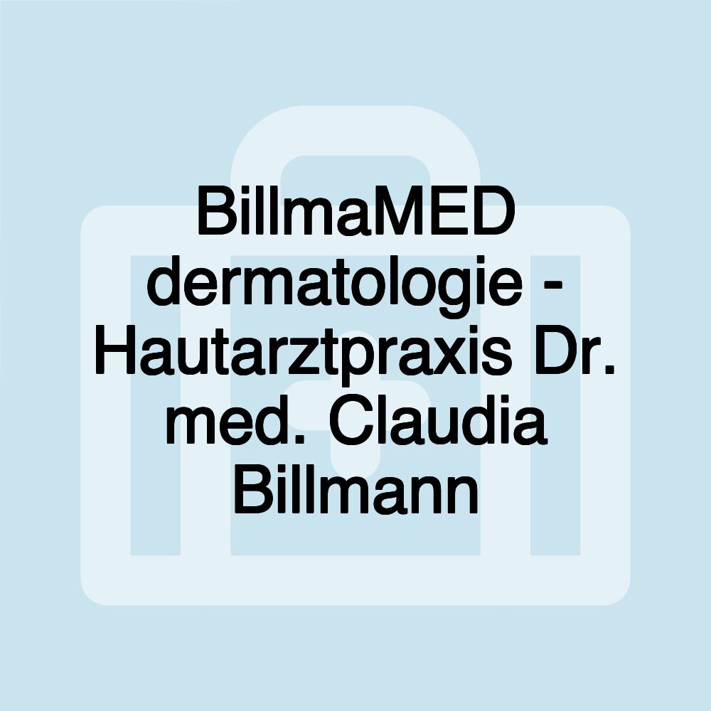 BillmaMED dermatologie - Hautarztpraxis Dr. med. Claudia Billmann