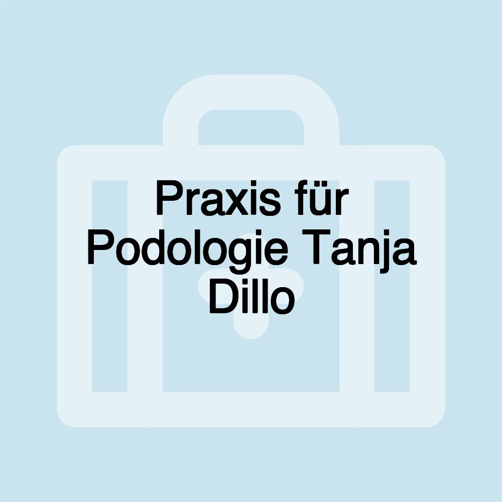 Praxis für Podologie Tanja Dillo