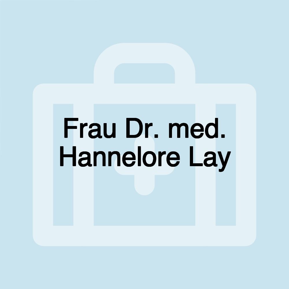 Frau Dr. med. Hannelore Lay