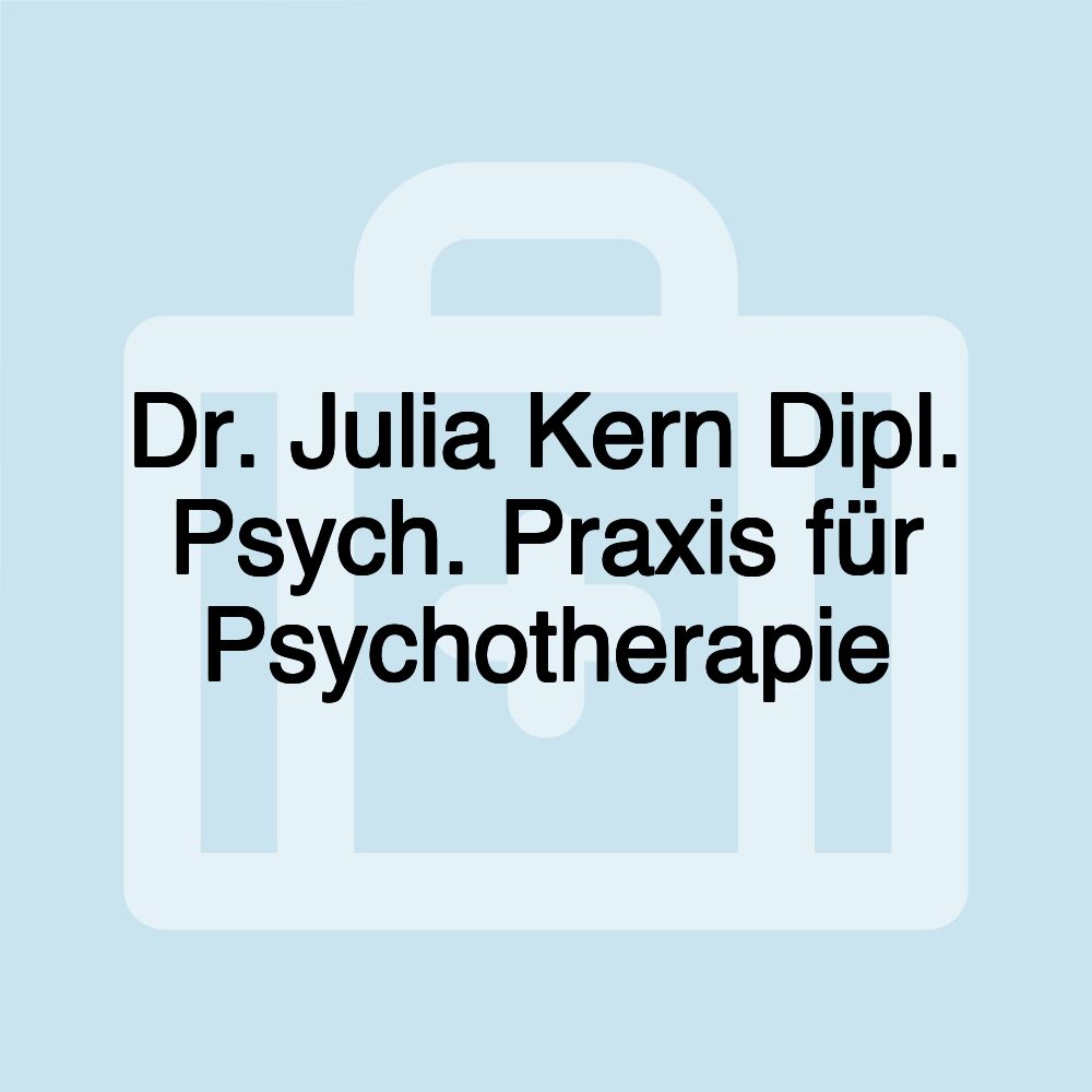 Dr. Julia Kern Dipl. Psych. Praxis für Psychotherapie