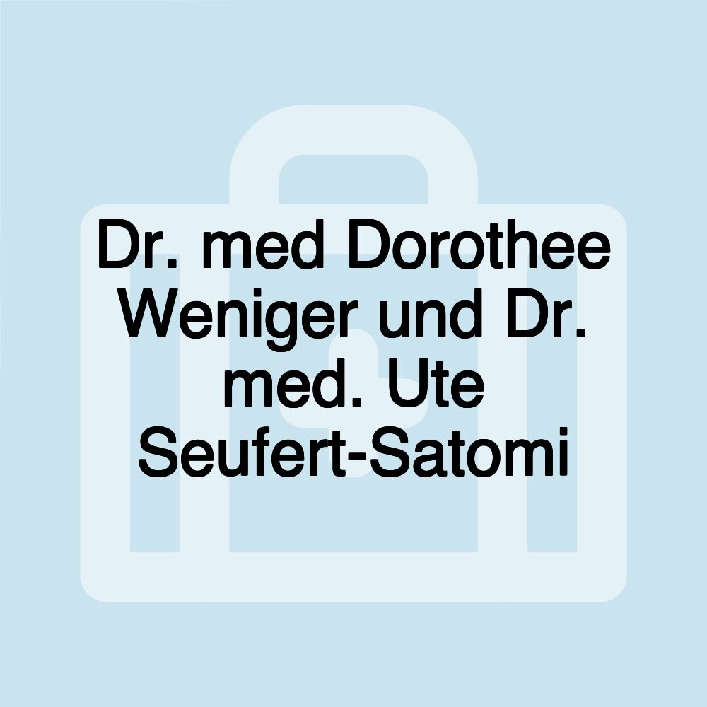 Dr. med Dorothee Weniger und Dr. med. Ute Seufert-Satomi