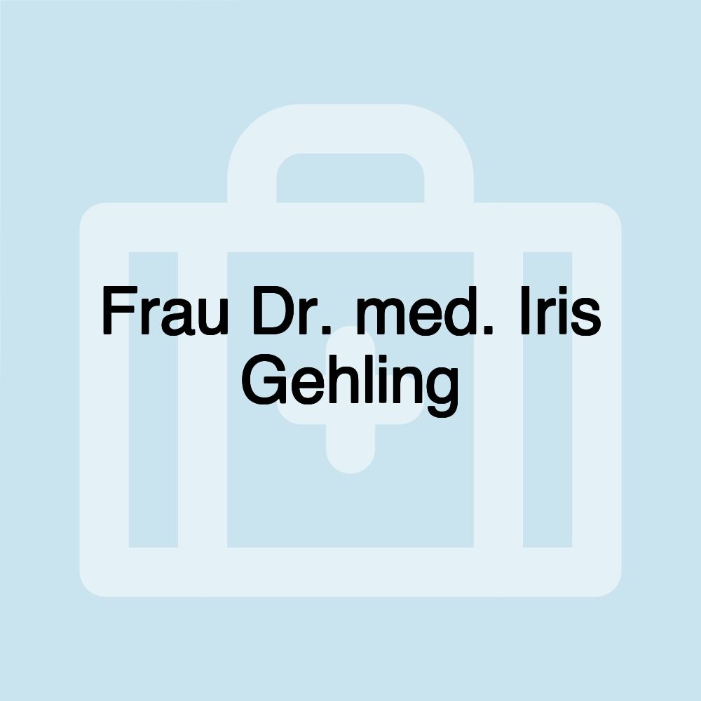 Frau Dr. med. Iris Gehling