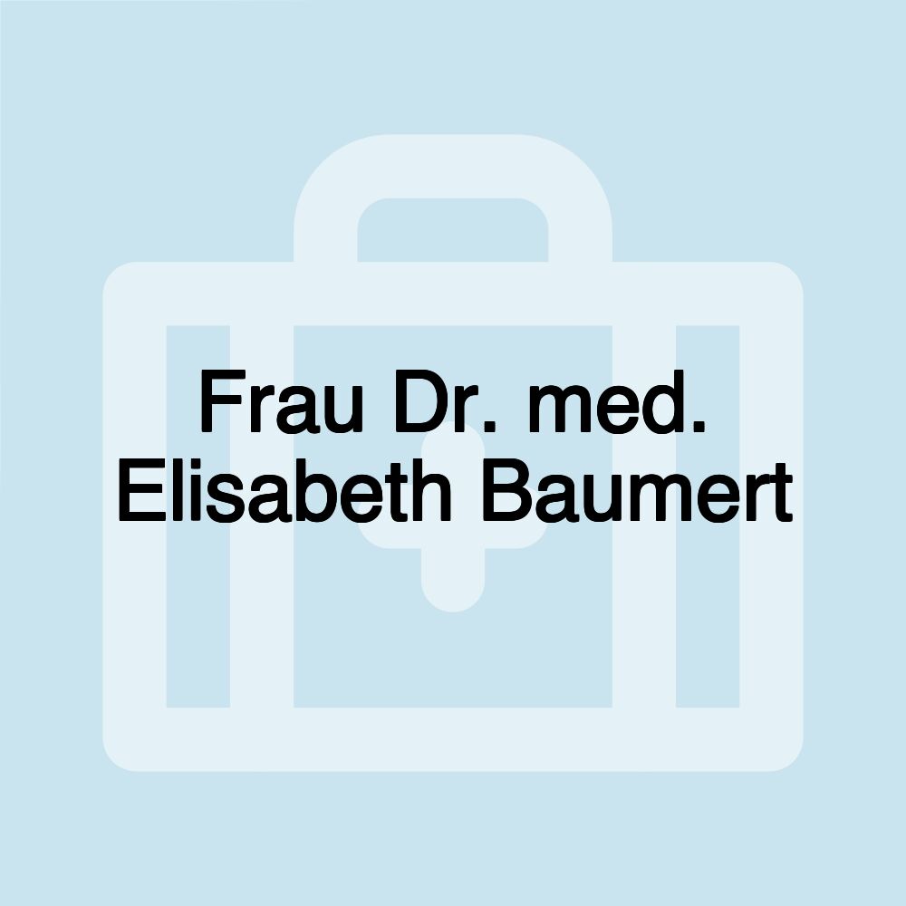 Frau Dr. med. Elisabeth Baumert