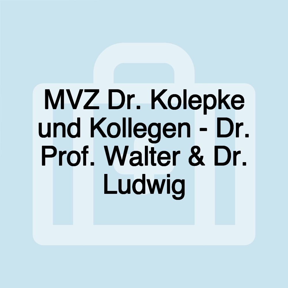 MVZ Dr. Kolepke und Kollegen - Dr. Prof. Walter & Dr. Ludwig