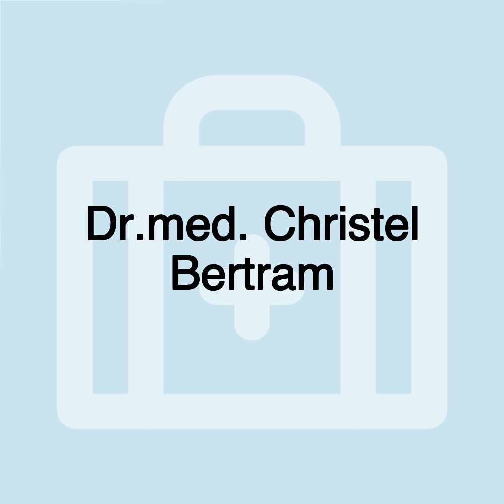 Dr.med. Christel Bertram