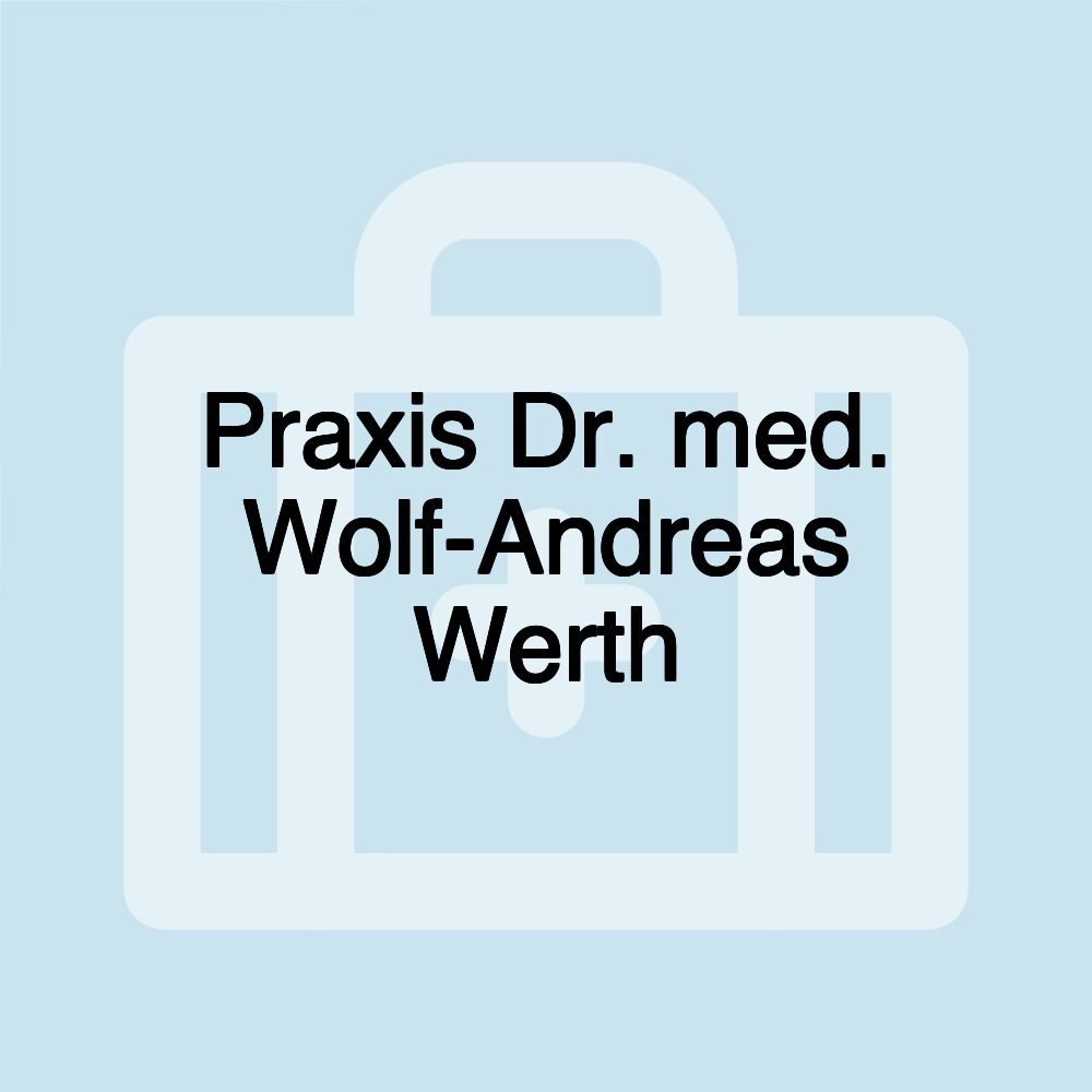 Praxis Dr. med. Wolf-Andreas Werth