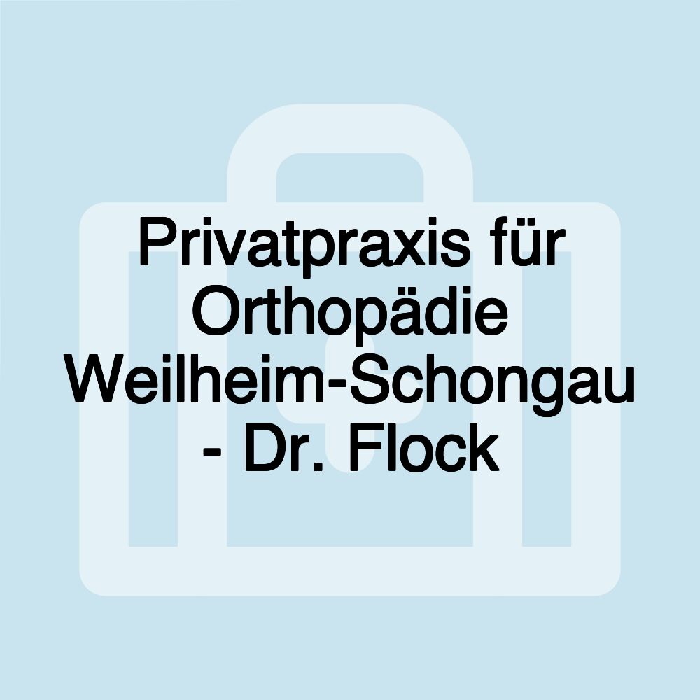 Privatpraxis für Orthopädie Weilheim-Schongau - Dr. Flock