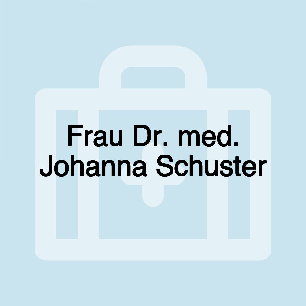 Frau Dr. med. Johanna Schuster