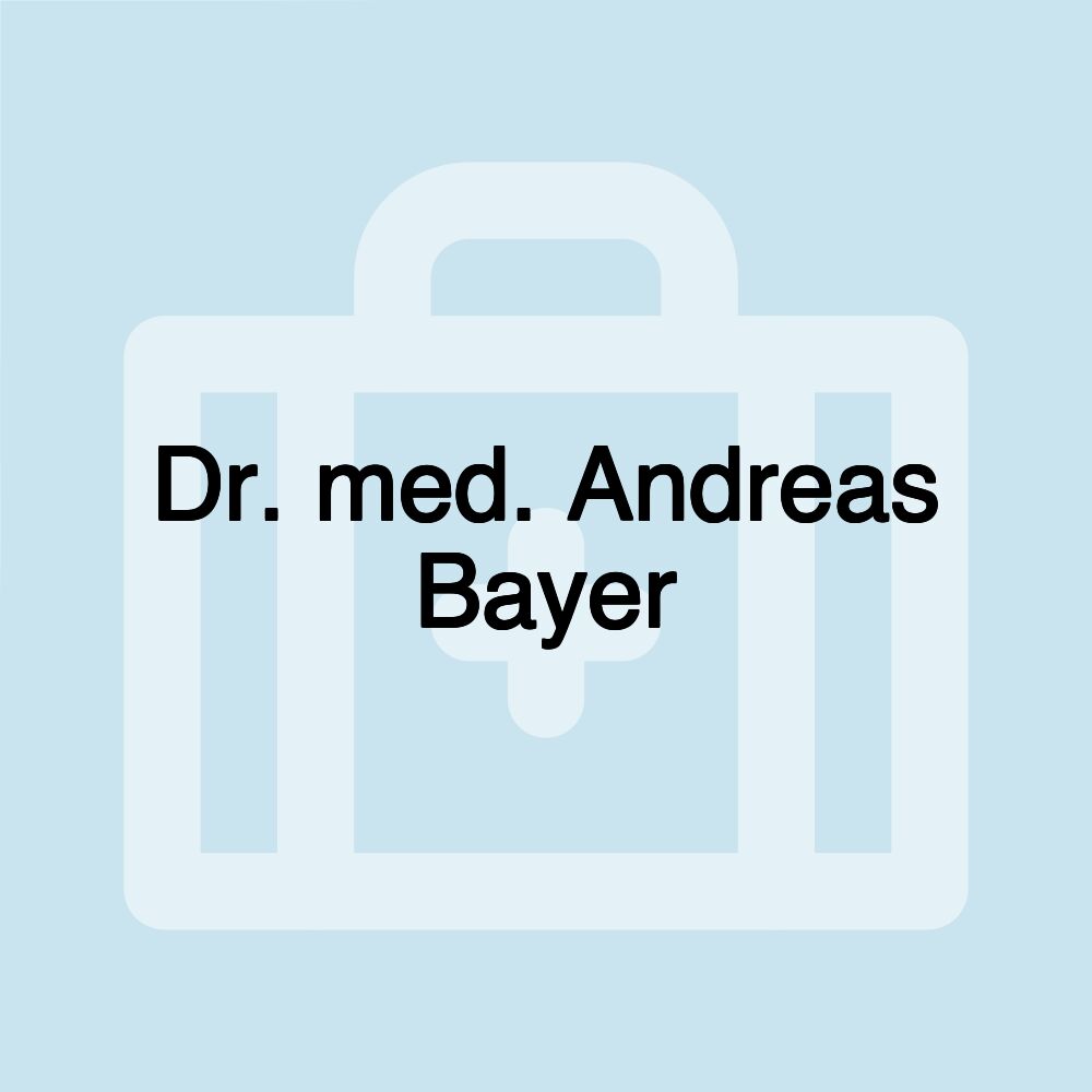 Dr. med. Andreas Bayer