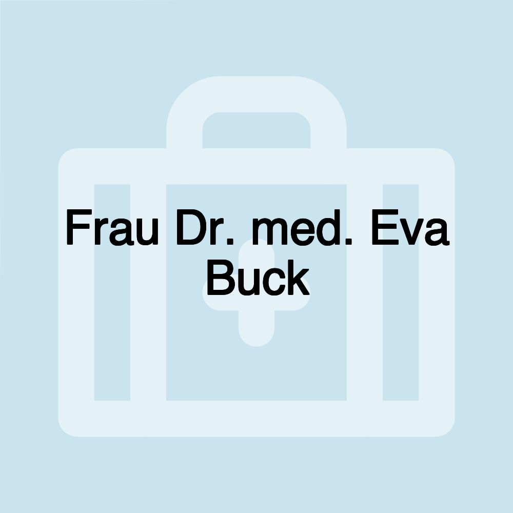 Frau Dr. med. Eva Buck