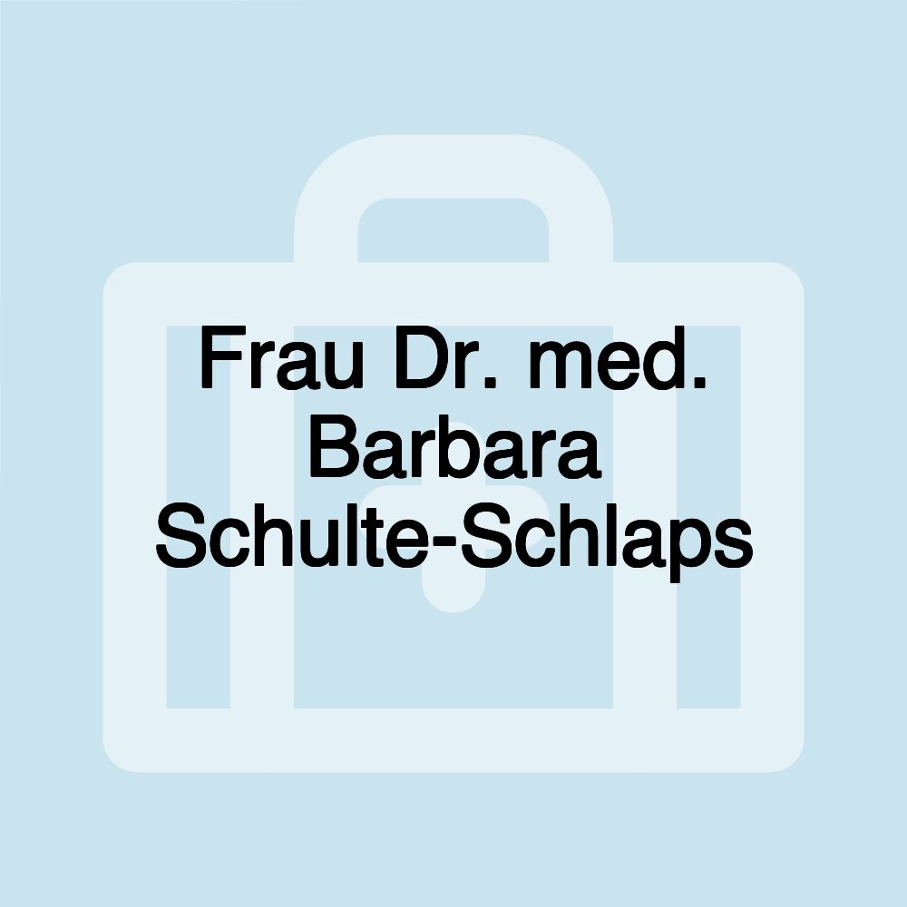 Frau Dr. med. Barbara Schulte-Schlaps