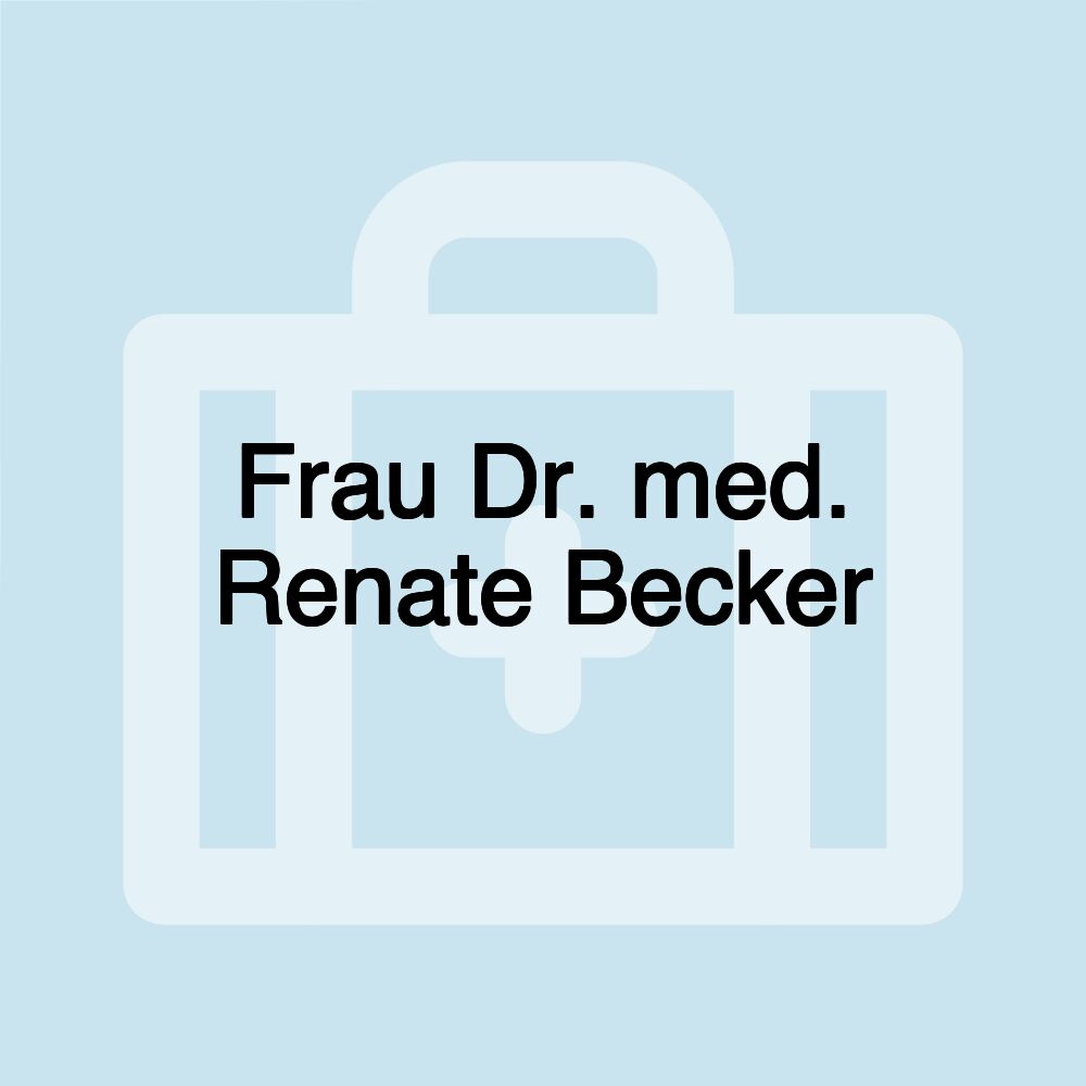 Frau Dr. med. Renate Becker