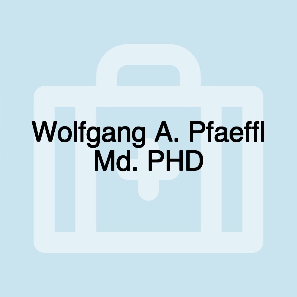 Wolfgang A. Pfaeffl Md. PHD