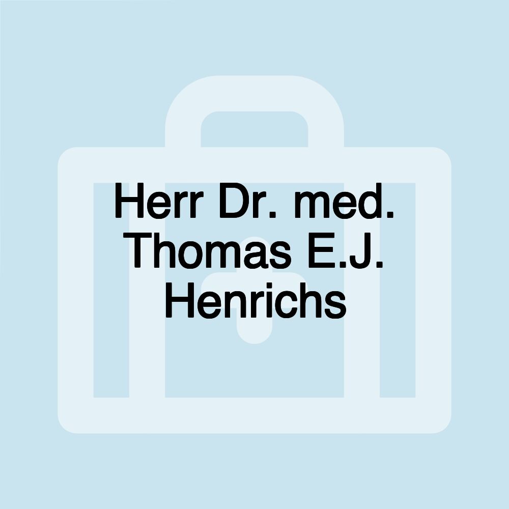 Herr Dr. med. Thomas E.J. Henrichs