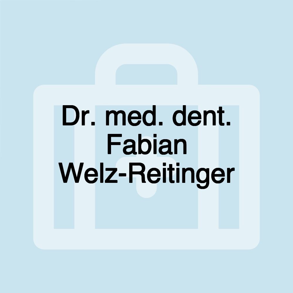 Dr. med. dent. Fabian Welz-Reitinger