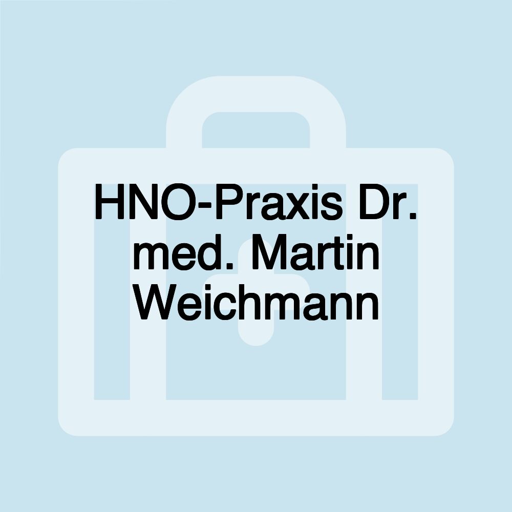 HNO-Praxis Dr. med. Martin Weichmann