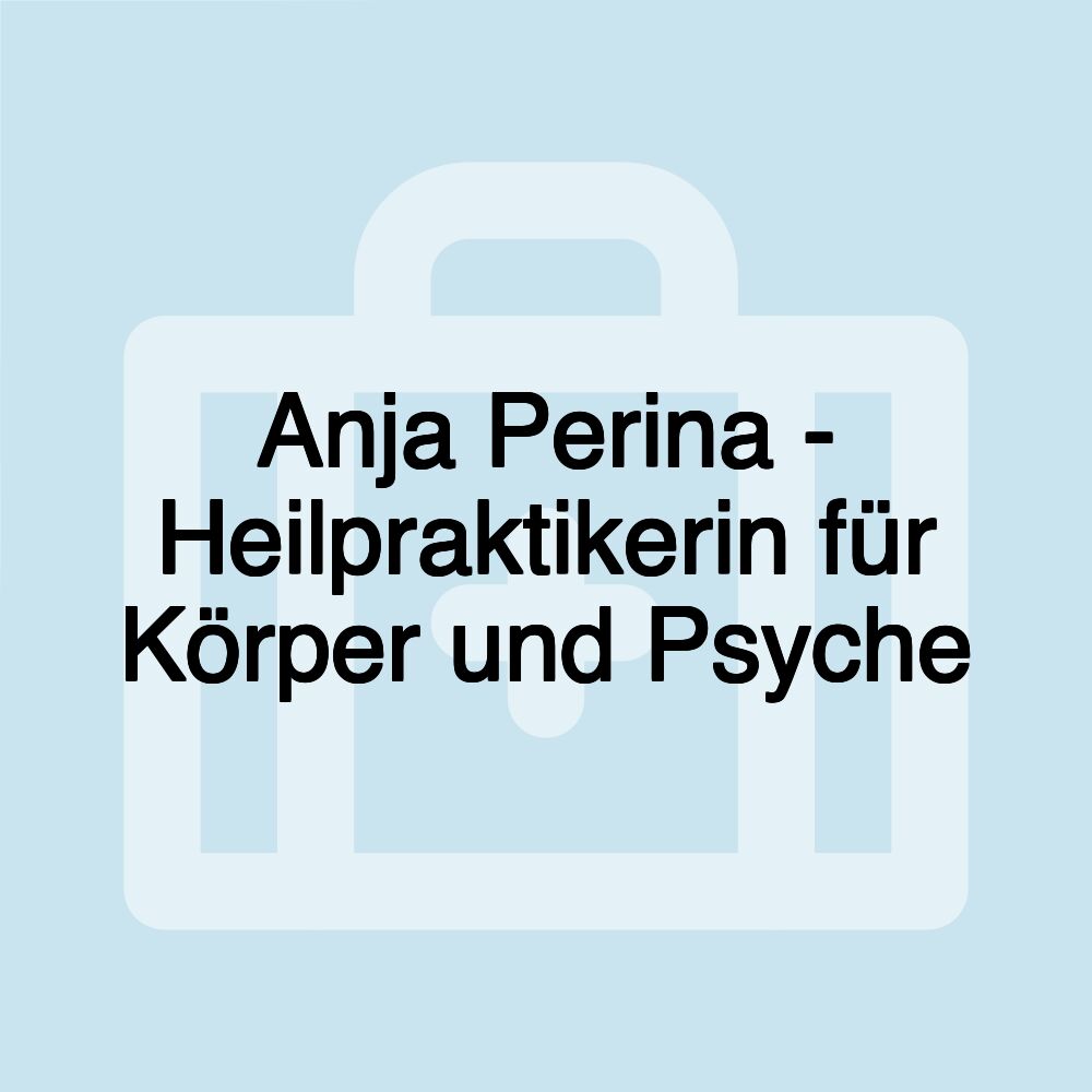 Anja Perina - Heilpraktikerin für Körper und Psyche