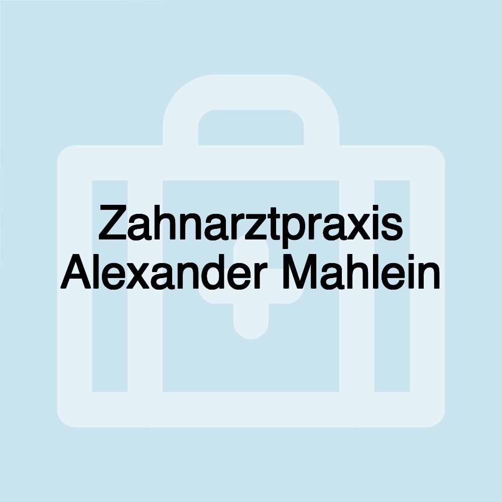 Zahnarztpraxis Alexander Mahlein