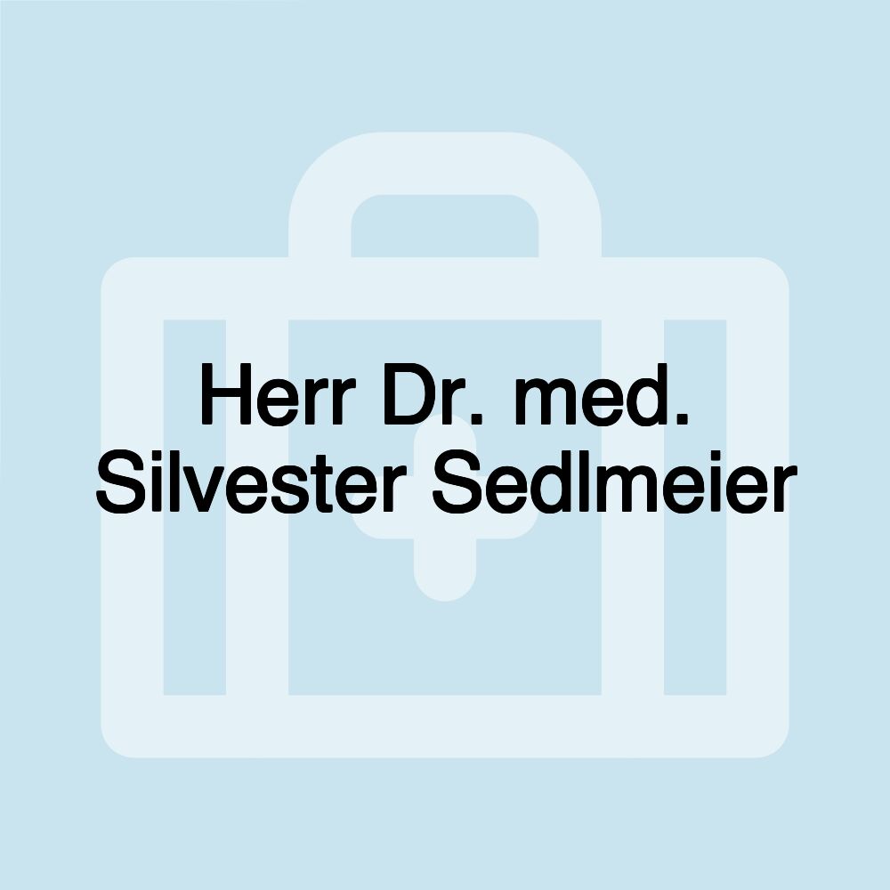 Herr Dr. med. Silvester Sedlmeier