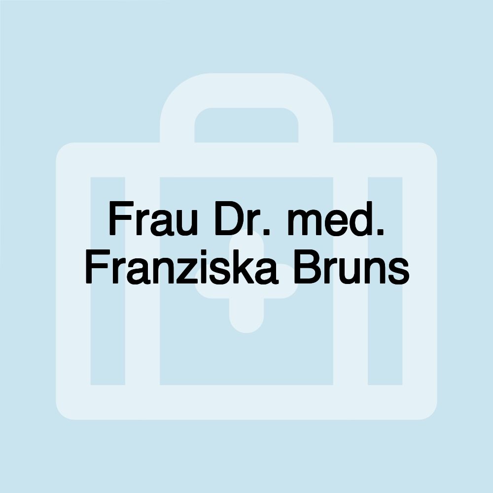 Frau Dr. med. Franziska Bruns