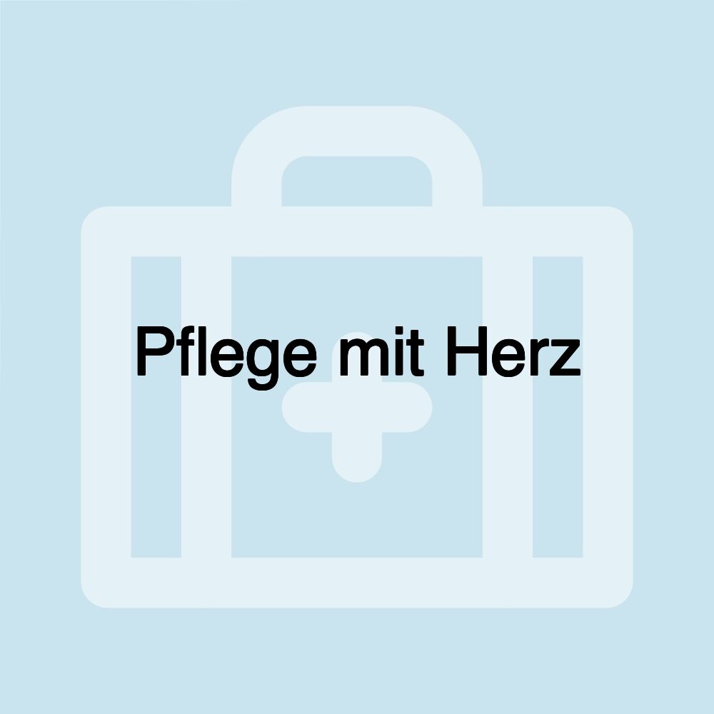 Pflege mit Herz