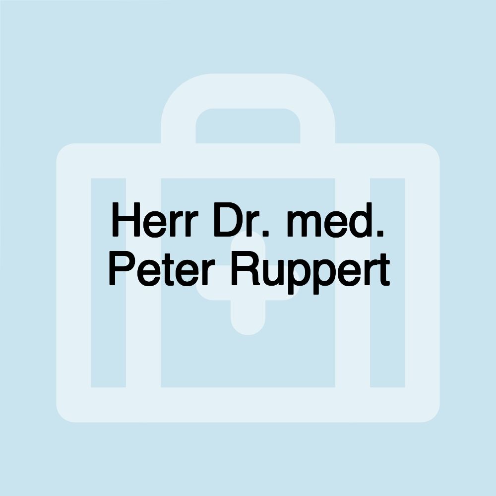 Herr Dr. med. Peter Ruppert