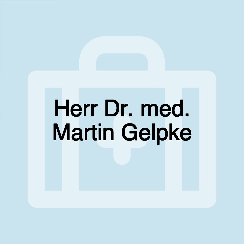 Herr Dr. med. Martin Gelpke