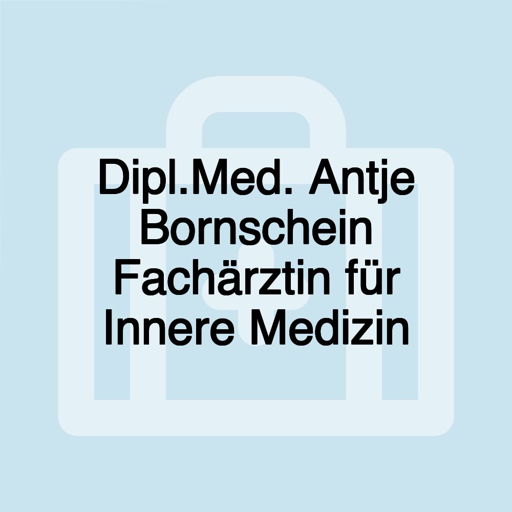 Dipl.Med. Antje Bornschein Fachärztin für Innere Medizin