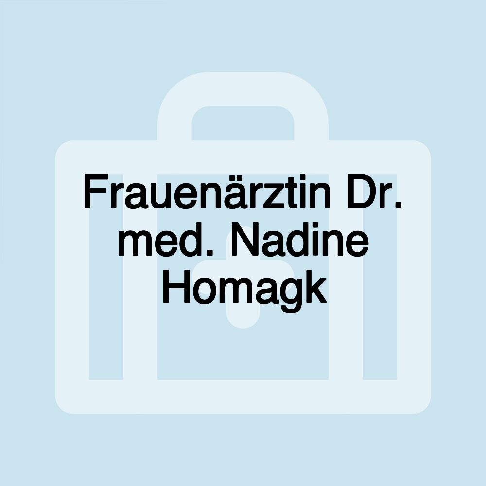 Frauenärztin Dr. med. Nadine Homagk