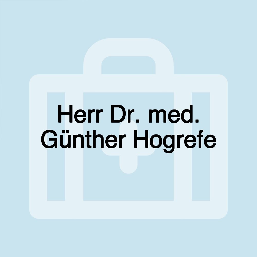 Herr Dr. med. Günther Hogrefe