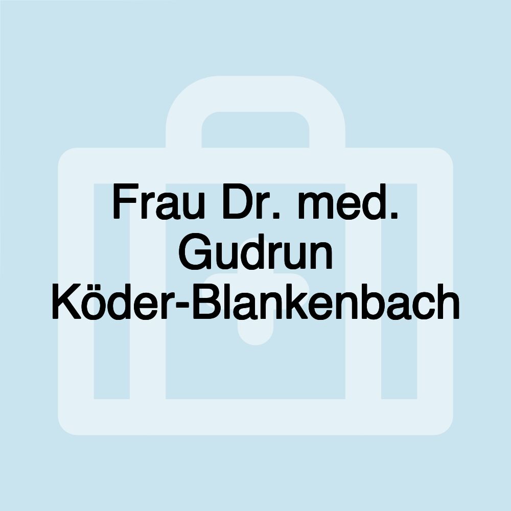 Frau Dr. med. Gudrun Köder-Blankenbach