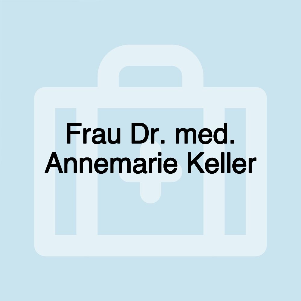 Frau Dr. med. Annemarie Keller