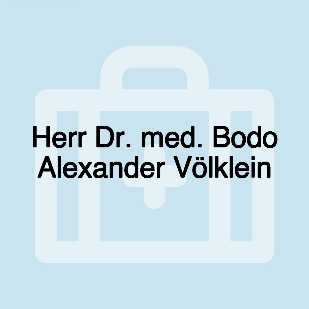 Herr Dr. med. Bodo Alexander Völklein