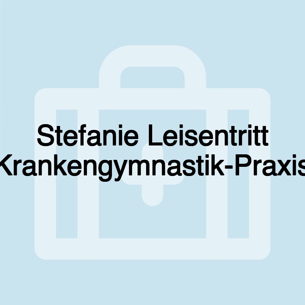 Stefanie Leisentritt Krankengymnastik-Praxis