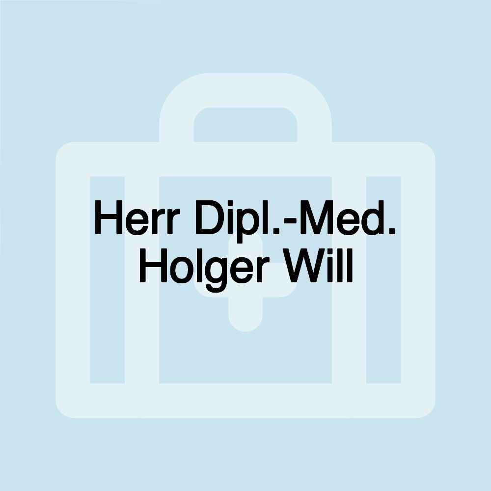 Herr Dipl.-Med. Holger Will