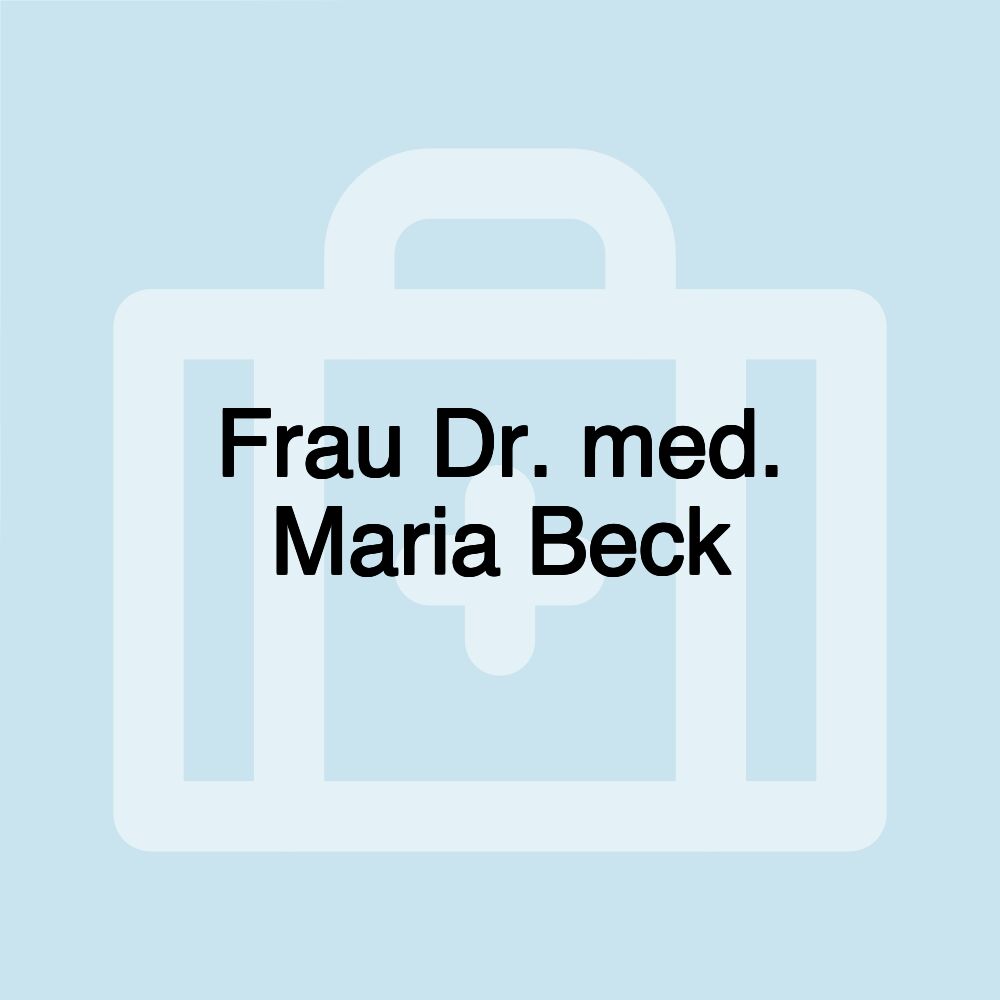 Frau Dr. med. Maria Beck