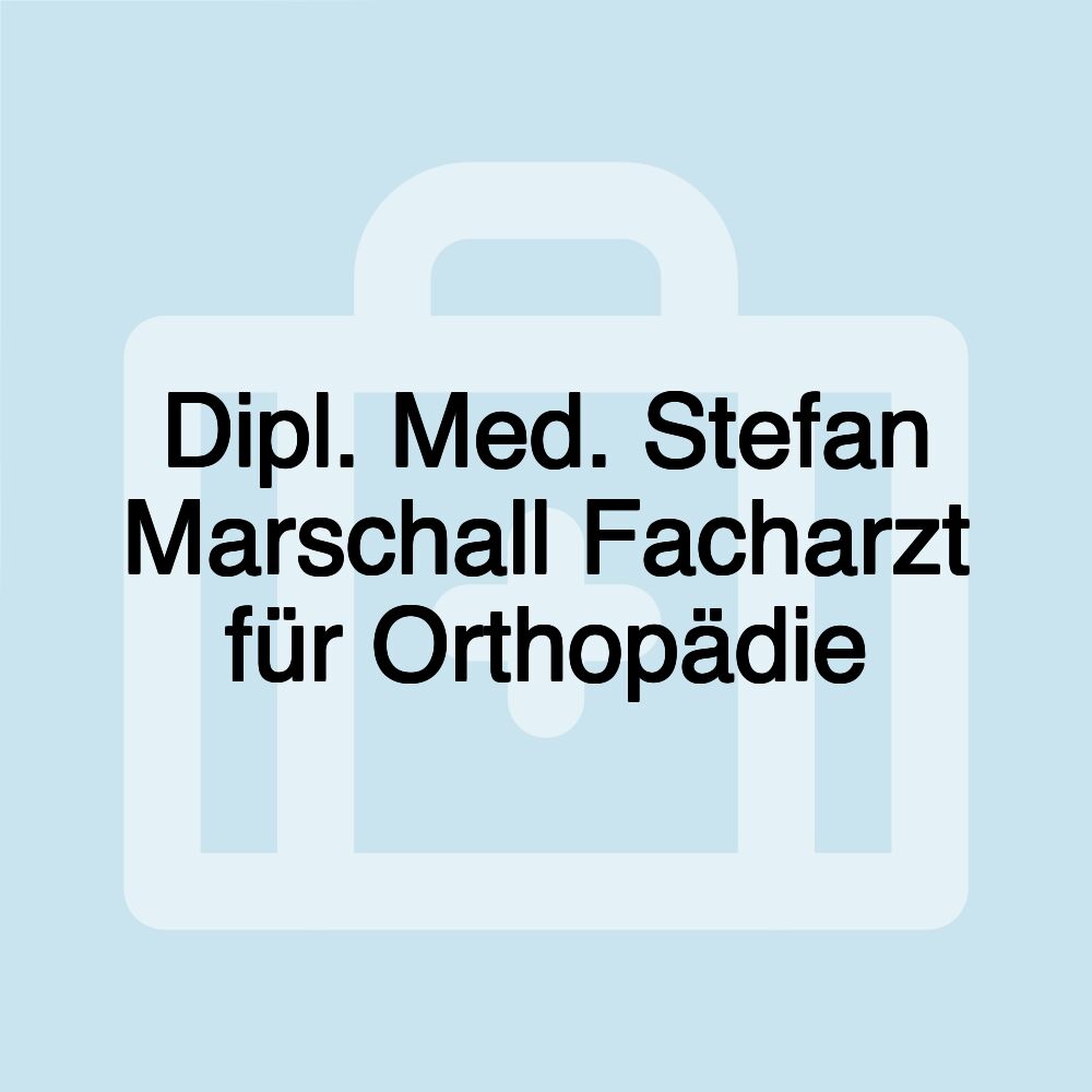 Dipl. Med. Stefan Marschall Facharzt für Orthopädie