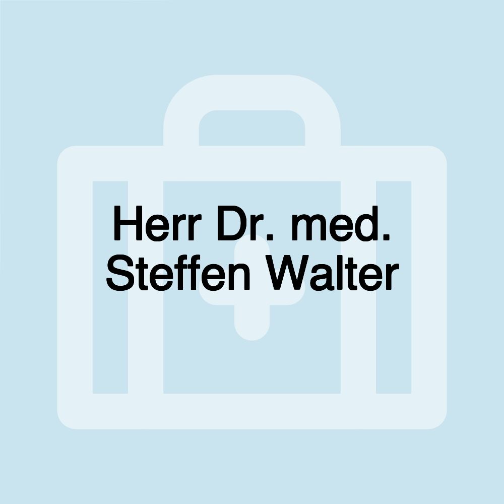 Herr Dr. med. Steffen Walter