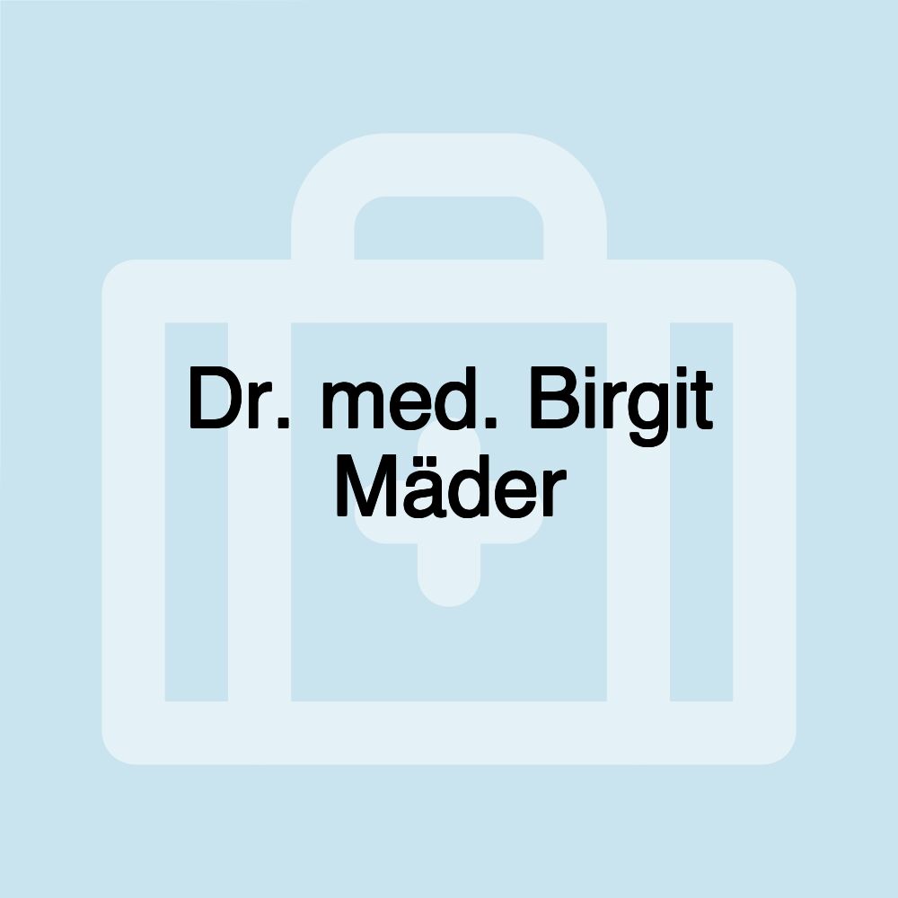 Dr. med. Birgit Mäder